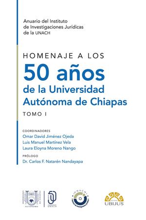 Anuario. Homenaje a los 50 Años de la Universidad Autónoma de Chiapas - Tomo I