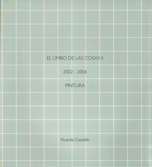 2006 El Limbo de Las Cosas II R. Casstillo CATÁLOGO
