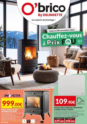 Catalogue Chauffage 2025 O'brico By Delingette "jusqu'au 08 novembre 2025, CHAUFFEZ-VOUS à PRIX FOU !!!"