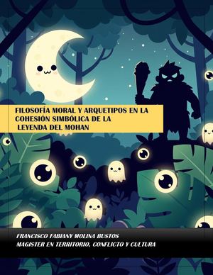 Filosofía Moral Y Arquetipos En La Cohesión Simbólica De La Leyenda Del Mohan