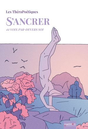 S'ANCRER - 44 voix par-devers Soi - Collectif Les ThéraPoétiques