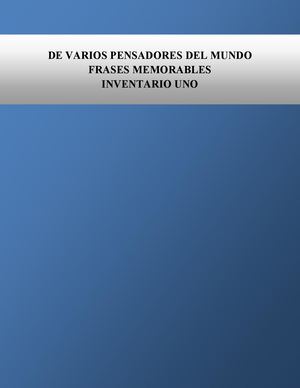 LAS FRASES MEMORABLES DE VARIOS PENSADORES DEL MUNDO UNO