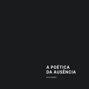 A Poética da Ausência