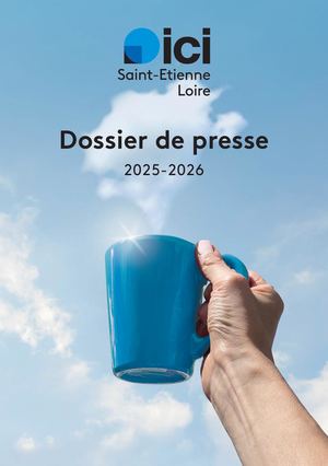 Le dossier de presse de ICI Saint-Etienne Loire