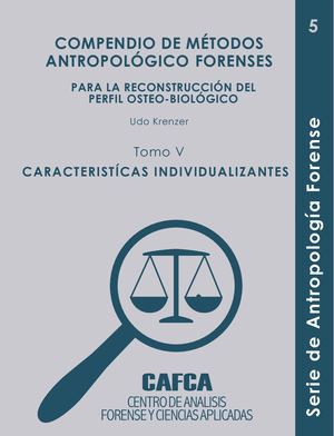 5 Compendio De Métodos Antropológico Forenses Para La Reconstrucción Del Perfil Osteo Biológico Tomo V Características Individualizantes