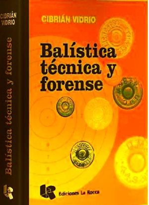 Balistica Tecnica Y Forense Octavio Cibrian Vidrio Original