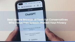 Best Secure Browser AI Tools For Conservatives Who Value Free Speech: Protect Your Privacy