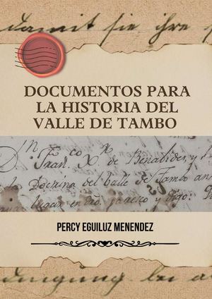 Documentos Para La Historia Del Valle De Tambo