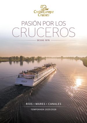 PASIÓN POR LOS CRUCEROS D E S D E 1 976 RÍOS • MARES • CANALES T E M P O R A DA 2025/2026