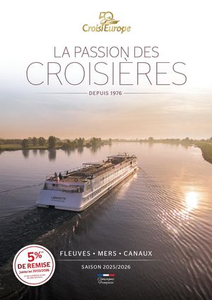 LA PASSION DES CROISIÈRES D E P U I S 1 976 5% F L E U V E S • M E R S • C A N AU X (1) DE REM ISE S A I S O N 2025/2026 /03/2026 jusqu’au 31 au dos (1) Voir conditions re. de cette brochu