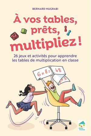 À vos tables, prêts, multipliez !