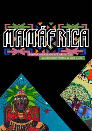 Catálogo: Mamáfrica Ancestralidades Africanas No Brasil E Cuba