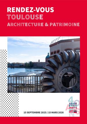Les Rendez-vous Toulouse Architecture & Patrimoine (septembre 2025 - mars 2026)