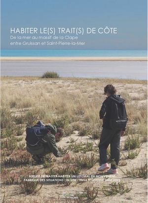 HABITER LE(s) TRAIT(s) DE CÔTE : De la mer au massif de la Clape entre Gruissan et Saint-Pierre-la-Mer
