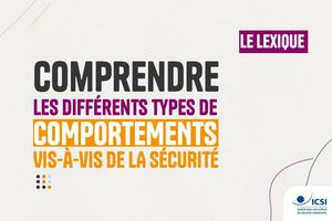 Lexique Illustré : Comprendre les types de comportements vis-à-vis de la sécurité