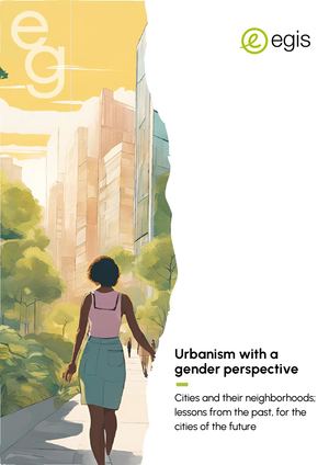 Urbanism with a gender perspective : Cities and their neighborhoods; lessons from the past, for the cities of the future - Living together - Egis - English - 2025