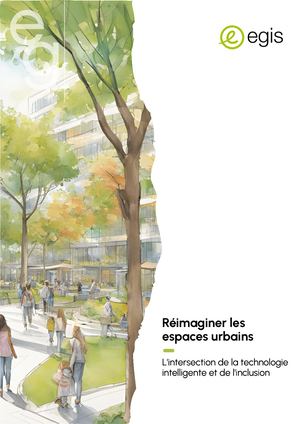 Réimaginer les espaces urbains : L'intersection de la technologie intelligente et de l'inclusion - Vivre ensemble - Egis - French - 2025