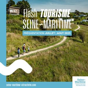 Flash Tourisme Juillet- Août 2025 | Seine-Maritime Attractivité