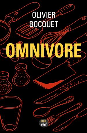 "Omnivore", Olivier Bocquet - éditions du Seuil