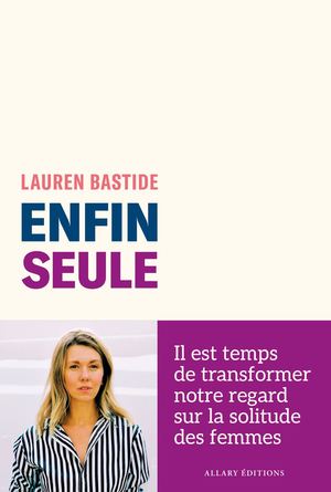 Extrait Lauren Bastide Enfin Seule Allary Editions