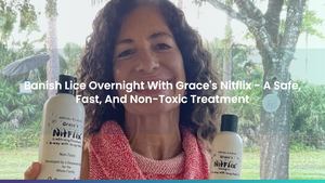 Banish Lice Overnight With Grace's Nitflix - A Safe, Fast, And Non-Toxic Treatment