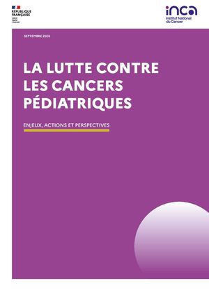 La lutte contre les cancers pédiatriques : enjeux, actions et perspectives, édition 2025