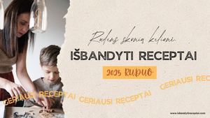 Išbandyti Receptai 2025 Ruduo