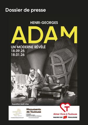 Dossier De Presse Henri Georges Adam 2025 Monulent De Toulouse X Paul Dupuy