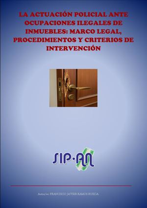 LA ACTUACIÓN POLICIAL ANTE OCUPACIONES ILEGALES DE INMUEBLES: MARCO LEGAL, PROCEDIMIENTOS Y CRITERIOS DE INTERVENCIÓN
