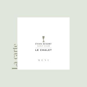 Le Chalet - Evian Resort Golf Club - Carte