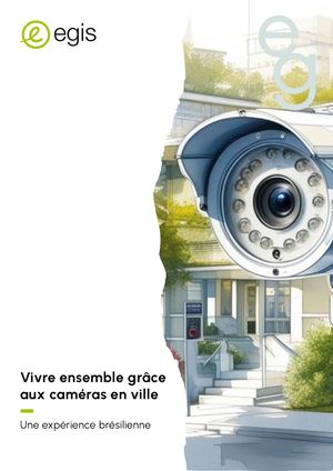 Vivre ensemble grâce aux caméras en ville : Une expérience brésilienne - Vivre ensemble - Egis - French - 2025