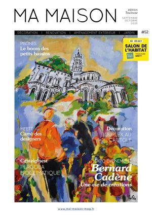 MA MAISON MAGAZINE édition TOULOUSE N°52