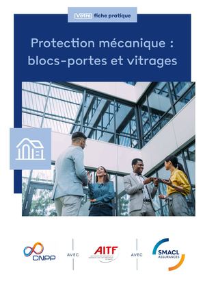 Fiche pratique - Protection mécanique : blocs-portes et vitrages