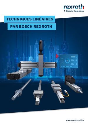 Brochure Gamme Technique Linéaire par Bosch Rexroth