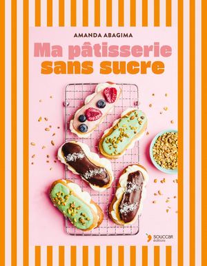 Ma pâtisserie sans sucre