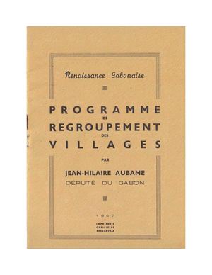 Programme De Regroupement Des Villages Par J. H. Aubame Député Du Gabon. 1947