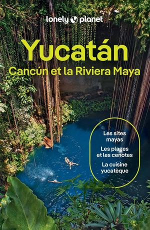 Yucatan, Cancun et Riviera Maya 3ed
