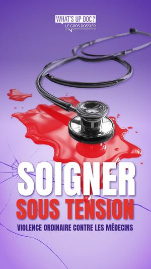 Gros dossier "Soigner sous tension : violence ordinaire contre les médecins" (6P)Gr