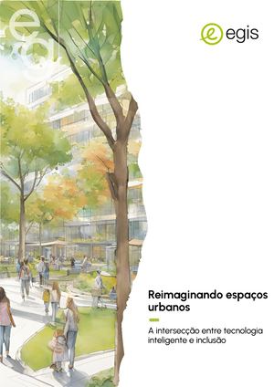 Reimaginando espaços urbanos : A intersecção entre tecnologia inteligente e inclusão - Viver Em Conjunto - Egis - Portugues - 2025