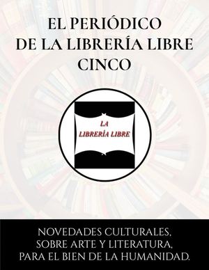 EL PERIÓDICO DE LA LIBRERÍA LIBRE 5