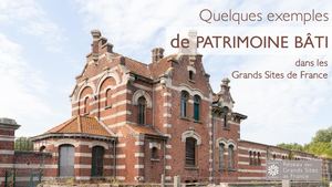 Quelques exemples de patrimoines bâtis dans les Grands Sites de France