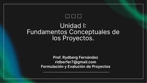 Unidad I: Fundamentos conceptuales de los proyectos