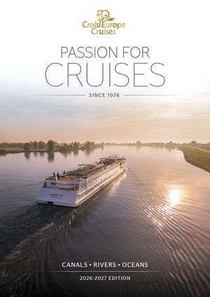 PASSION FOR CRUISES S I N C E 1 976 CANALS • RIVERS • OCEANS 2026-2027 E D I T I O N