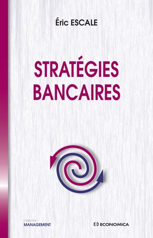 Stratégies bancaires - Escale Éric -  9782717873047 - Aperçu