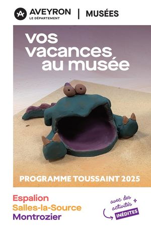 Musées De L'aveyron, Vacances De Toussaint 2025