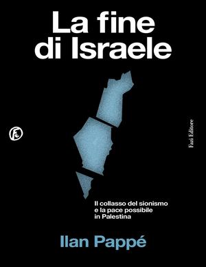 La fine di Israele - Ilan Pappe