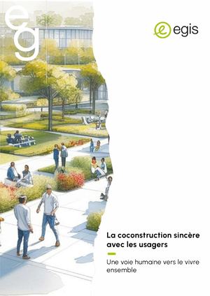 La coconstruction sincère avec les usagers  Une voie humaine vers le vivre ensemble - Vivre ensemble - Egis - French - 2025
