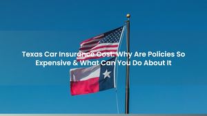 Texas Car Insurance Cost: Why Are Policies So Expensive & What Can You Do About It
