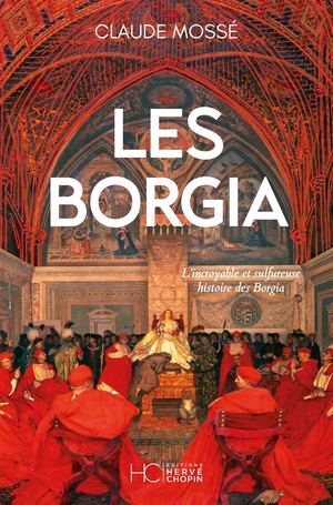 LES BORGIA - CLAUDE MOSSÉ