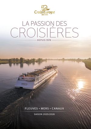 LA PASSION DES CROISIÈRES D E P U I S 1 976 F L E U V E S • M E R S • C A N AU X S A I S O N 2025/2026